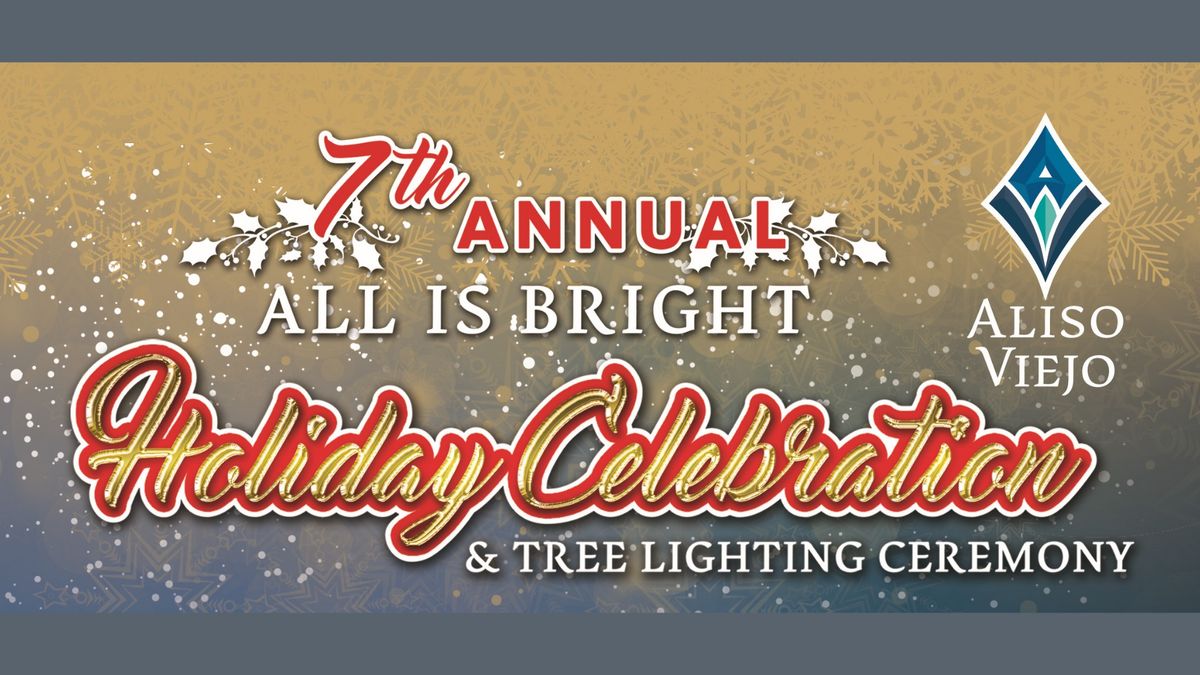 7th Annual All is Bright Holiday Celebration & Tree Lighting Ceremony