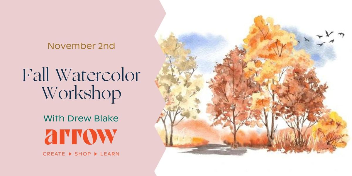 Fall Watercolor Workshop with Drew Blake