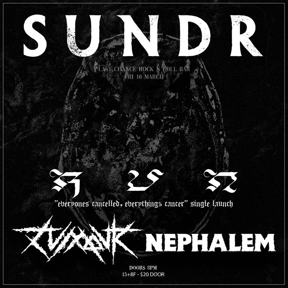 SUNDR, RUN, TUMOUR, NEPHALEM @ LAST CHANCE ROCK N ROLL BAR