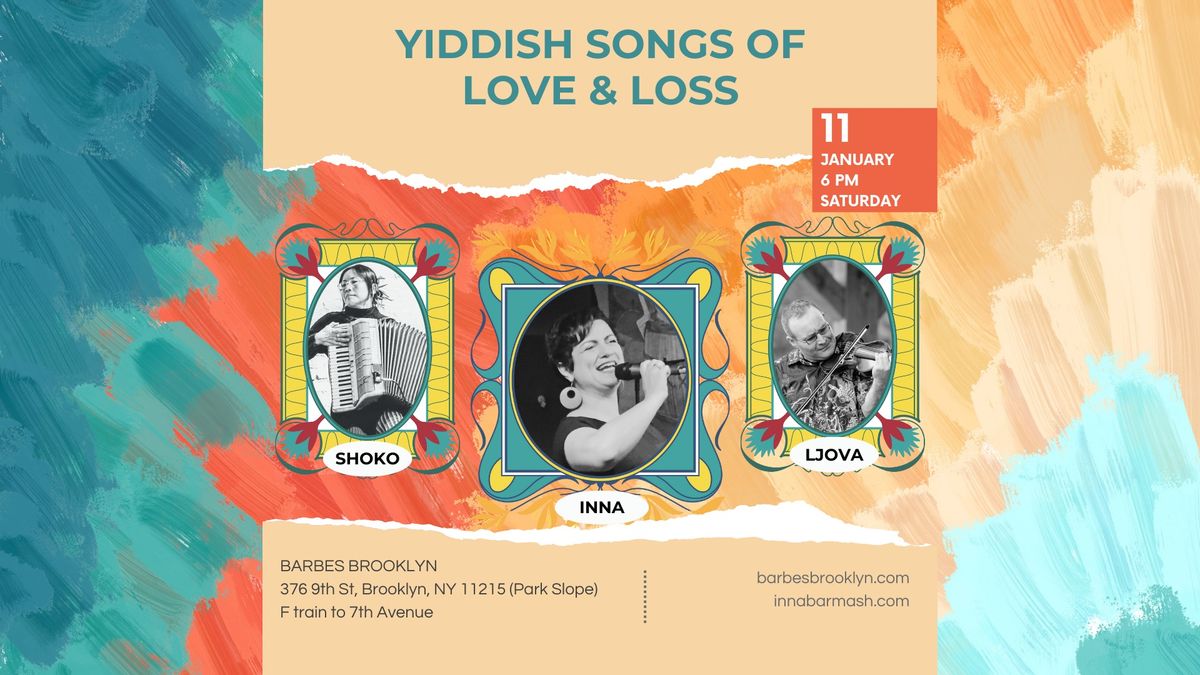 Yiddish Songs of Love & Loss | Inna Barmash, Shoko Nagai, Ljova