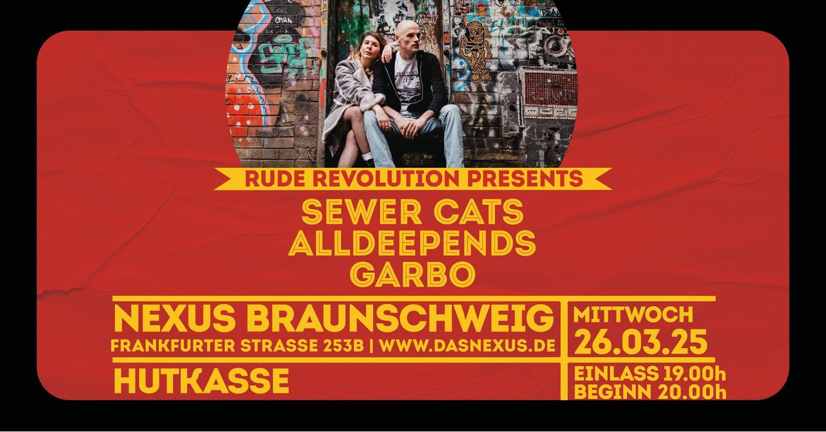 Sewer Cats \/\/ ALLDEEPENDS \/\/ GARBO \/\/ NEXUS BRAUNSCHWEIG