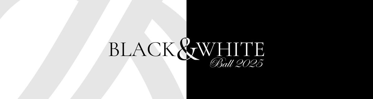 Black & White Ball 2025 (Annual Gala)