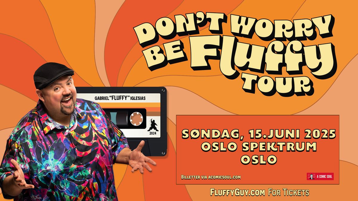 Gabriel Iglesias: DON'T WORRY BE FLUFFY in OSLO