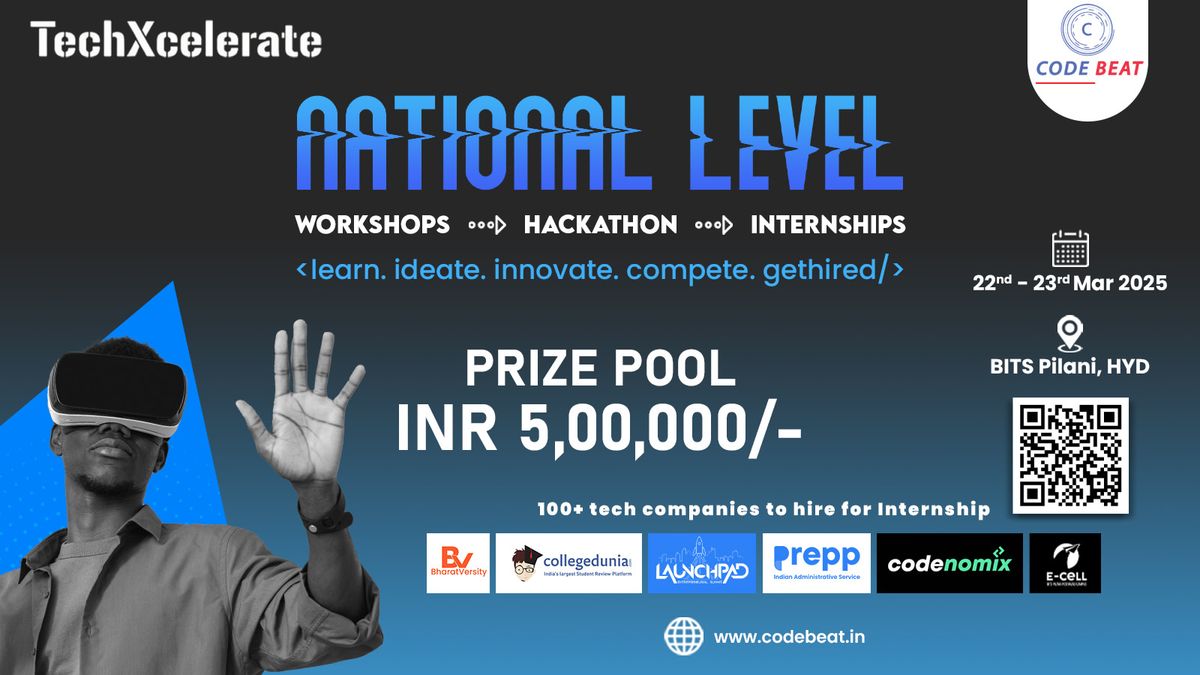 National Level Hackathon, Workshop &amp; Internship at BITS PILANI Hyderabad ( TechXcelerate )