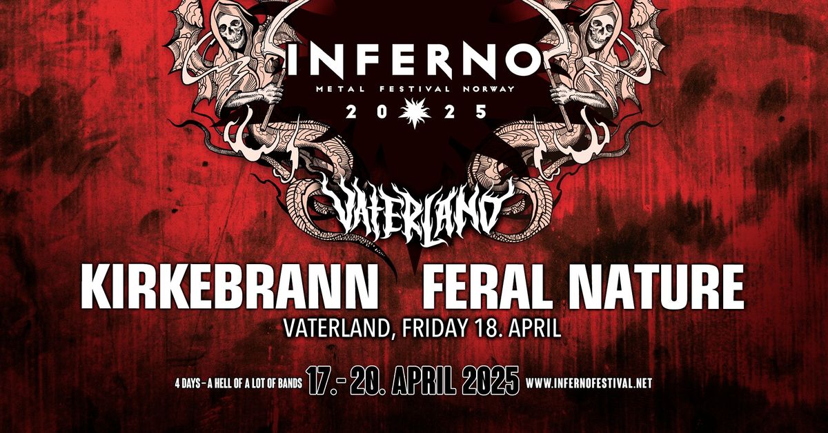 INFERNO Matin\u00e9 Show: Kirkebrann (NO) + Feral Nature (NO)