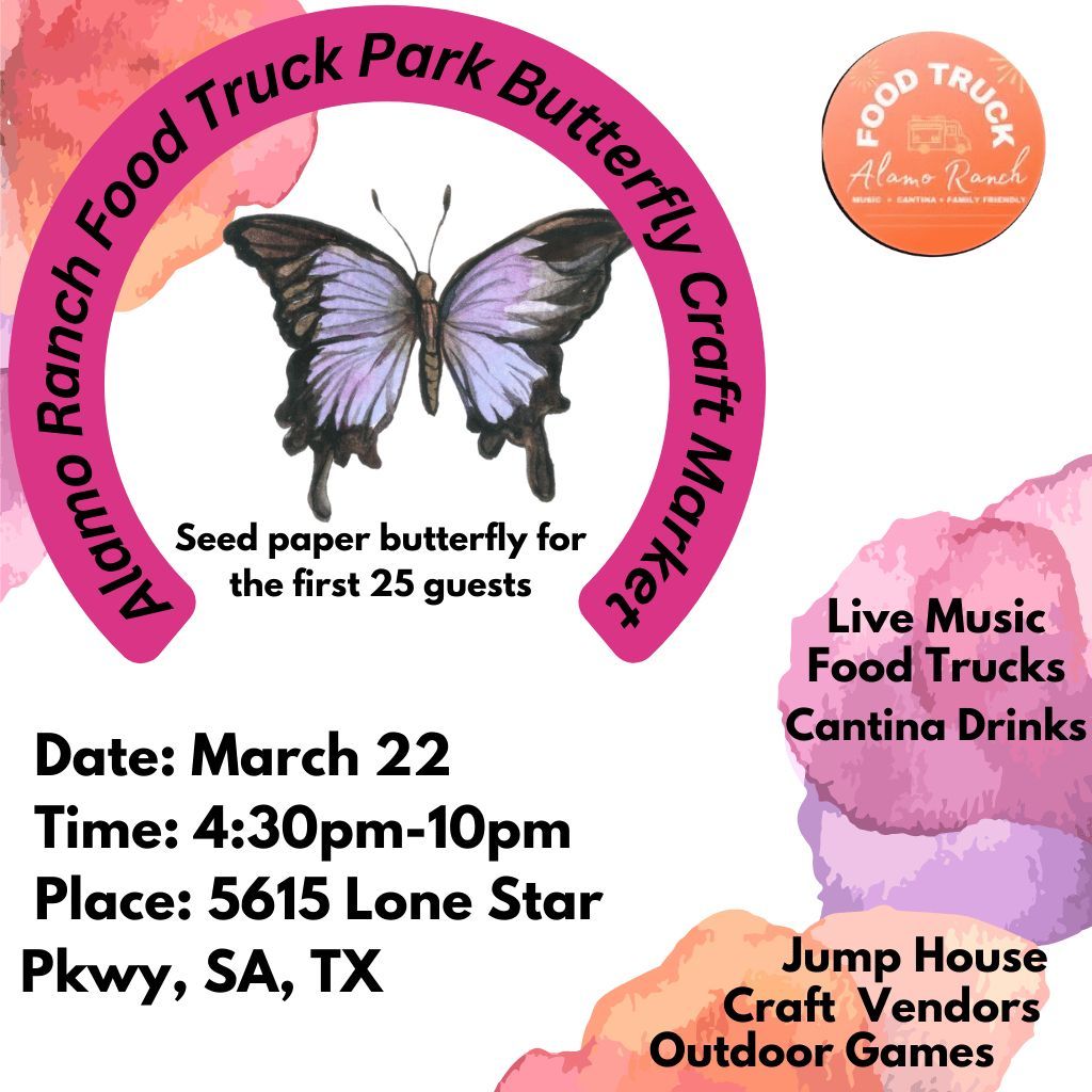 Alamo Ranch Food Truck Park Butterfly Craft Market 