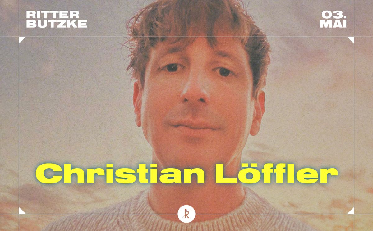 Christian L\u00f6ffler (live) @ Ritter Butzke