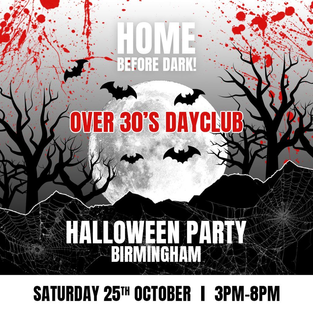 Over 30s Dayclub BIRMINGHAM -  Halloween special