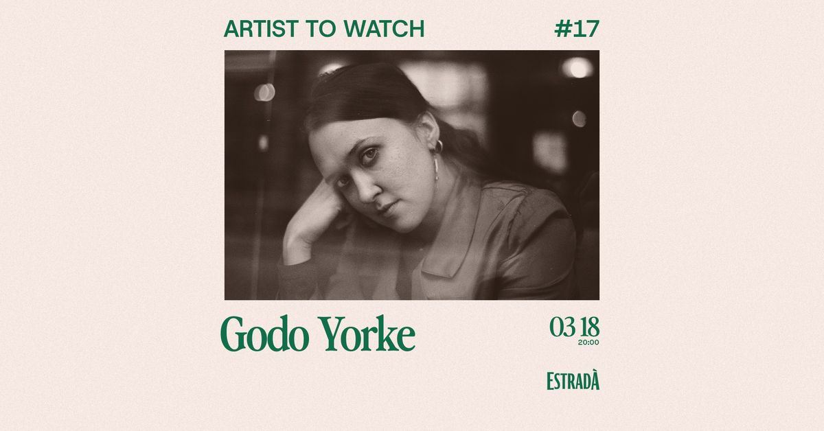 Artist To Watch #17: Godo Yorke