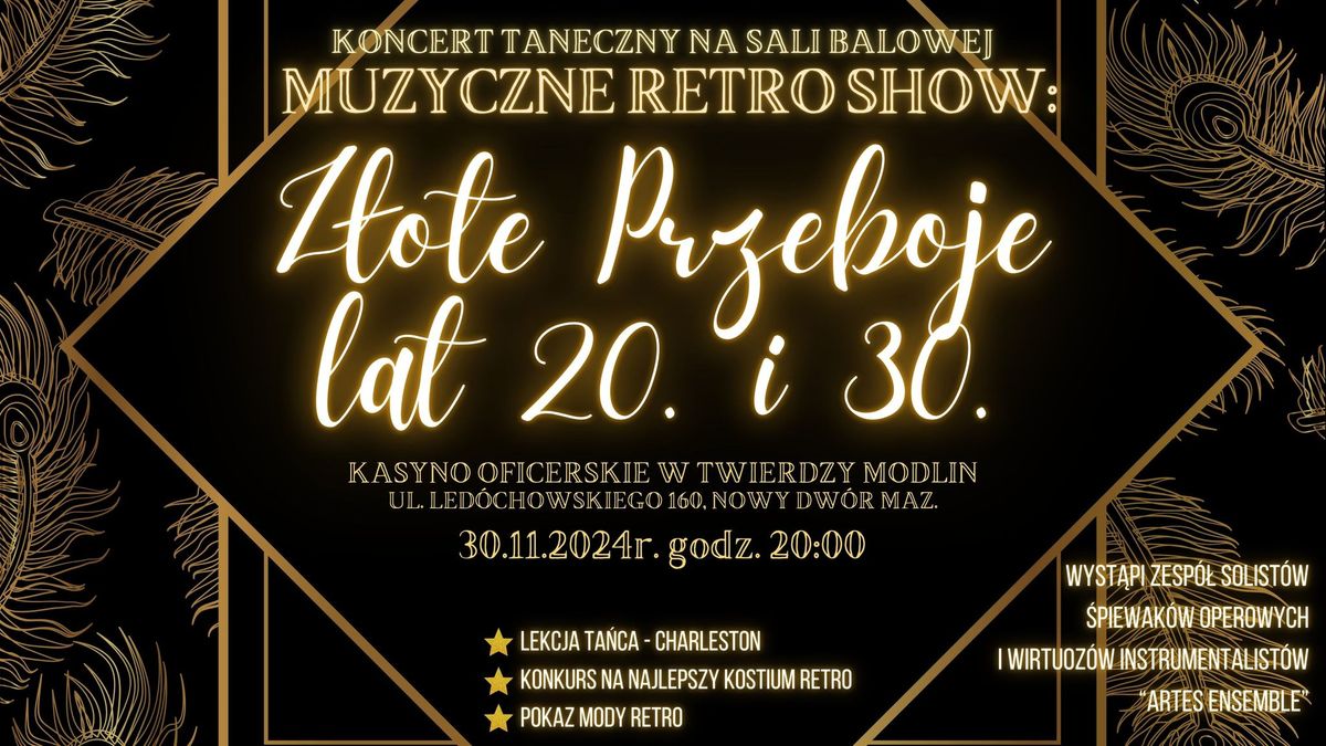   KONCERT TANECZNY NA SALI BALOWEJ "Muzyczne Retro Show: Z\u0142ote Przeboje lat 20. i 30."