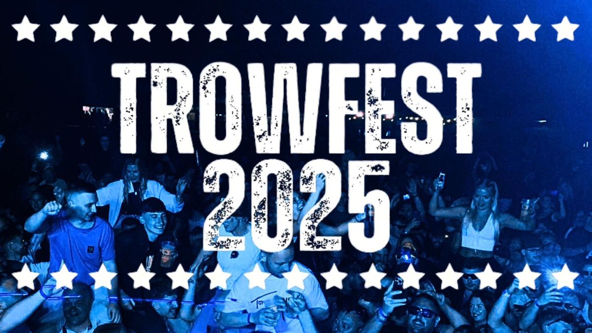 TrowFest 2025 - Saturday