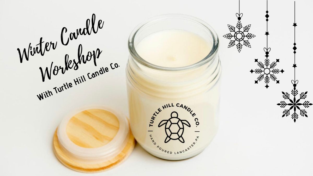 Winter Candle Workshop: Turtle Hill Candle Co.