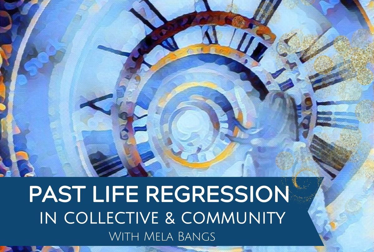 Past Life Regression in Collective & Community