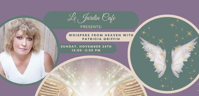 Whispers from Heaven with Medium Patricia Griffin & Brunch