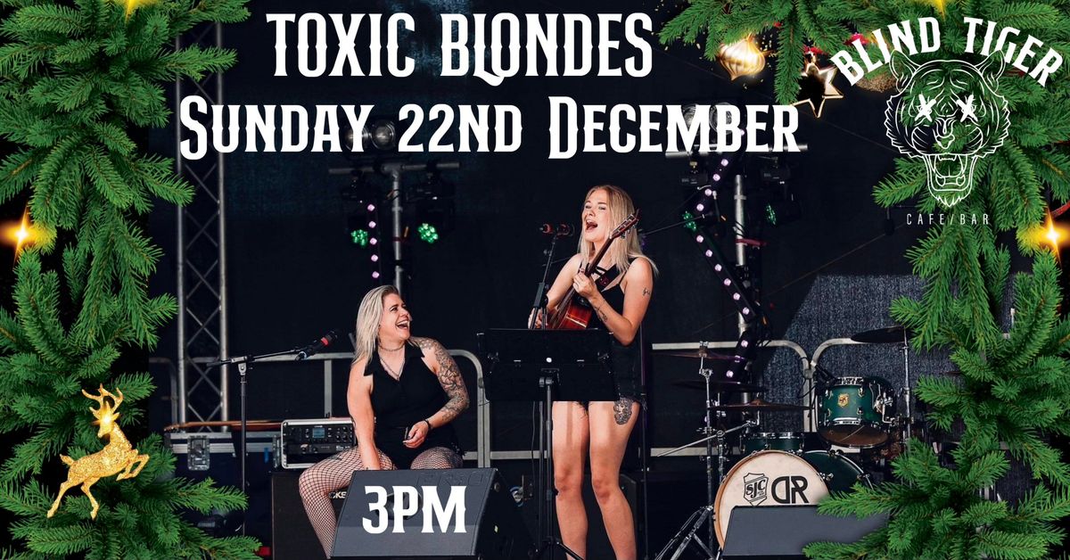 TOXIC BLONDES LIVE @ BLIND TIGER 