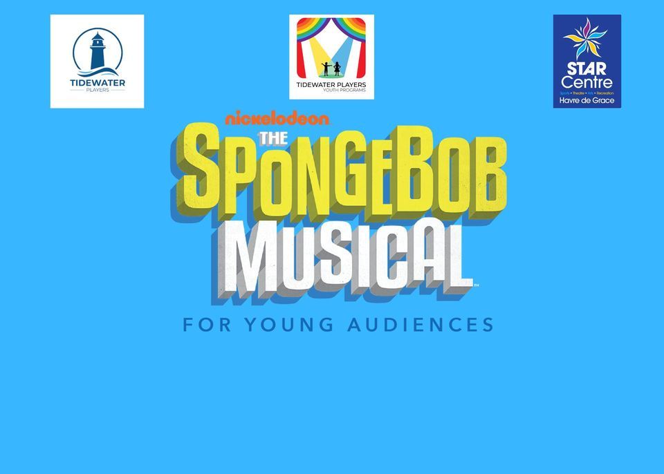 Nickelodeon The SpongeBob Musical for Young Audiences (Ages 5 - 12)