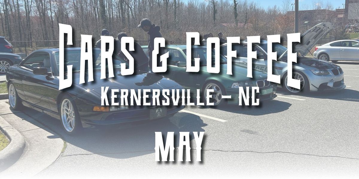 May, 2024 Cars & Coffee - Kernersville, NC