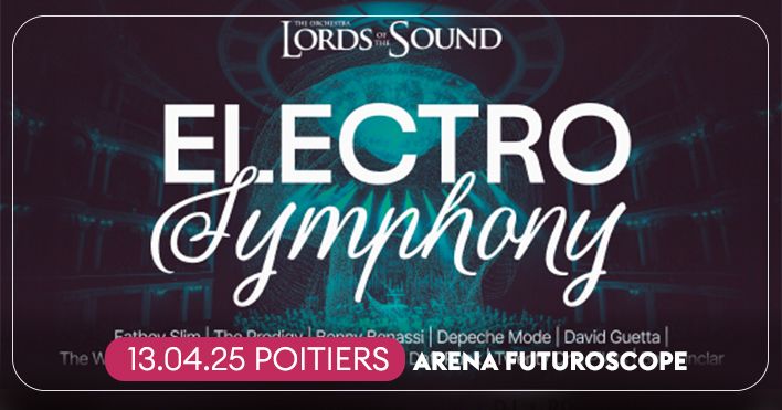 ELECTRO SYMPHONY \u2022 POITIERS, ARENA FUTUROSCOPE \u2022 13 AVRIL 2025