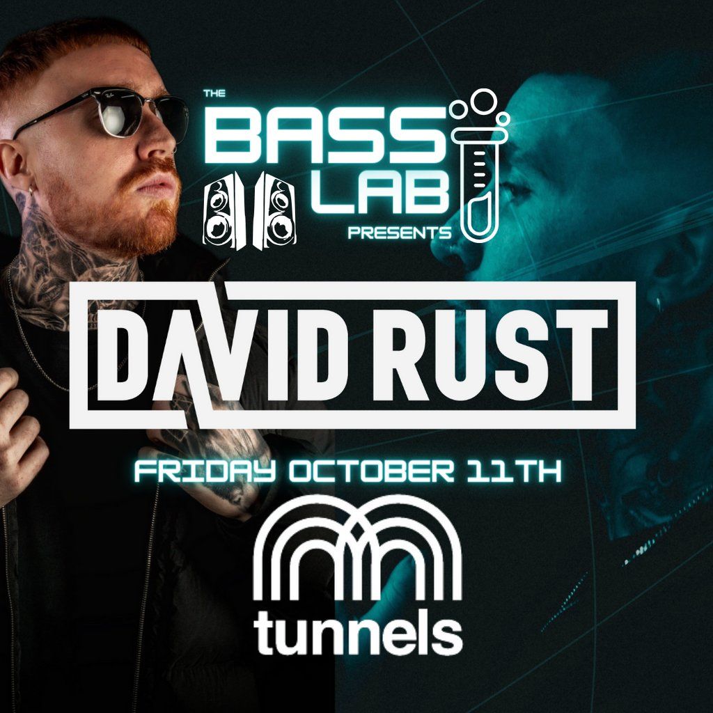 The Bass Lab Presents : David Rust