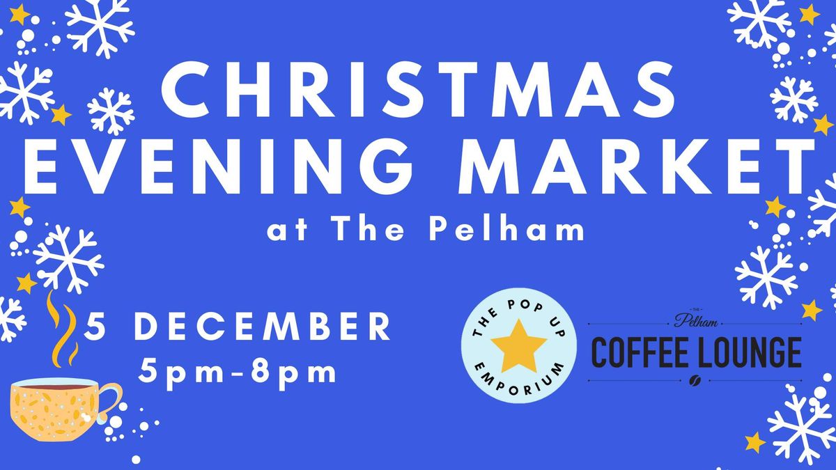 Christmas Evening Makers Market at the Pelham