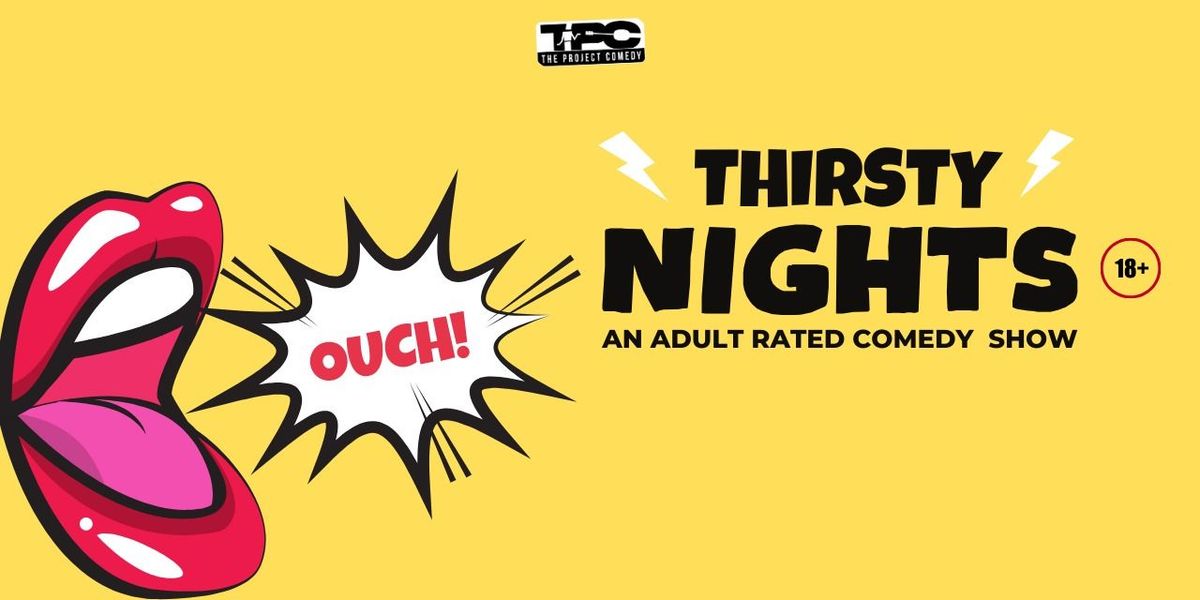Thirsty Nights: An Adult Rated Comedy Show
