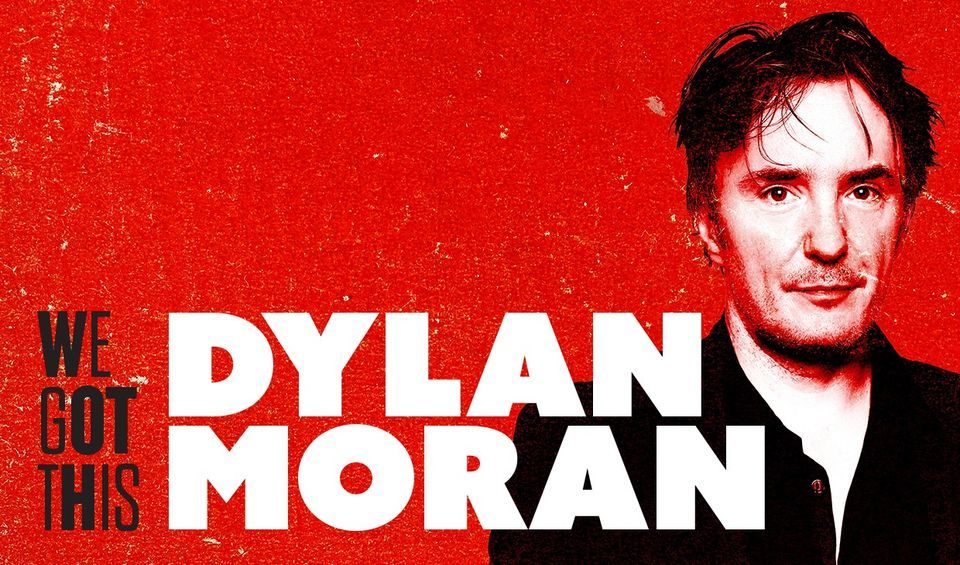 Dylan Moran 'We Got This' - Perth
