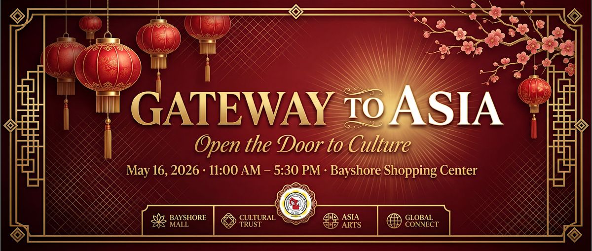 Gateway to Asia - Asian Culture Festival featuring AAPI Celebration