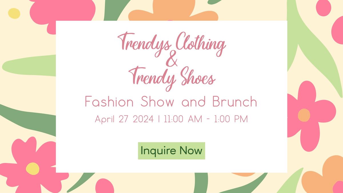 Trendys Clothing & Trendy Shoes Fashion Show and Brunch