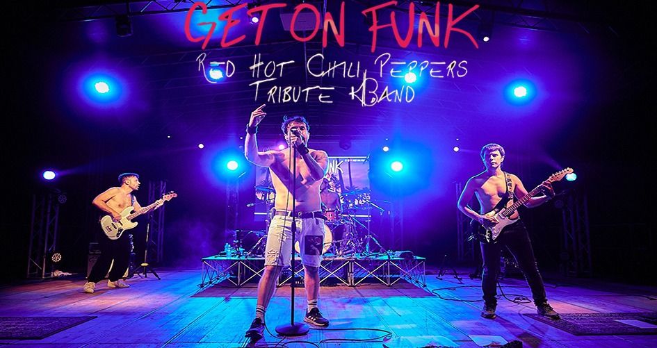 GET ON FUNK-Red Hot Chili Peppers Tribute Band LIVE @Orto Bar Ljubljana - SL  \t \t \t \t \t