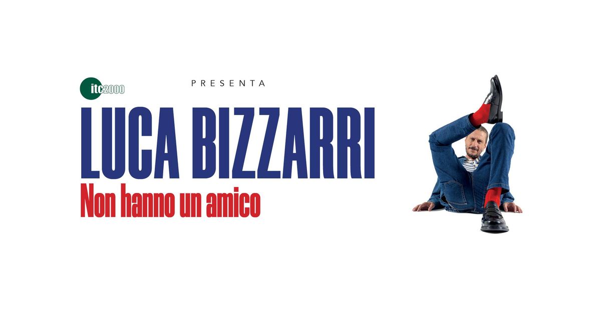 LUCA BIZZARRI | Non hanno un amico