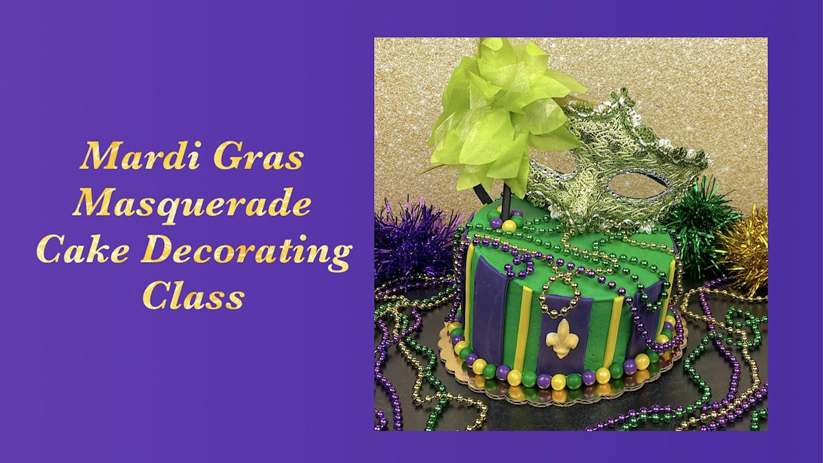 Mardi Gras Masquerade Cake Decorating Class