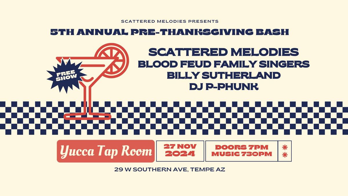 Pre-Thanksgiving Bash w\/ Scattered Melodies, Blood Feud Family Singers, Billy Sutherland, DJ P-Phunk