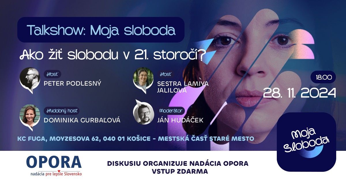 TALKSHOW MOJA SLOBODA 2.0 | Ako \u017ei\u0165 slobodu v 21. storo\u010d\u00ed?