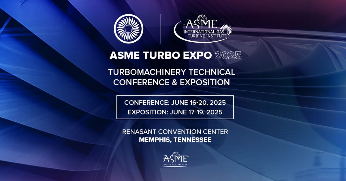 Turbo Expo 2025: Turbomachinery Technical Conference & Exposition