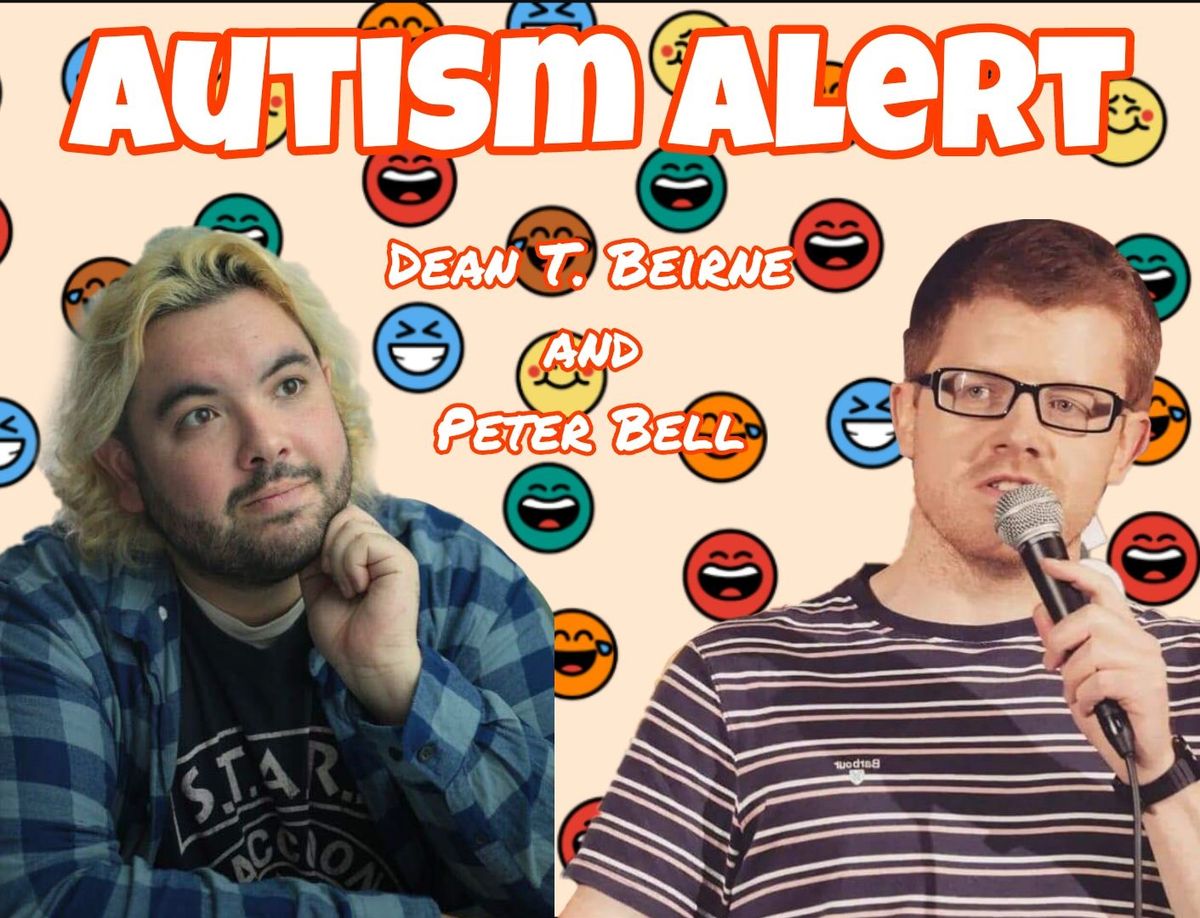 Autism Alert! With Dean T Beirne and Peter Bell