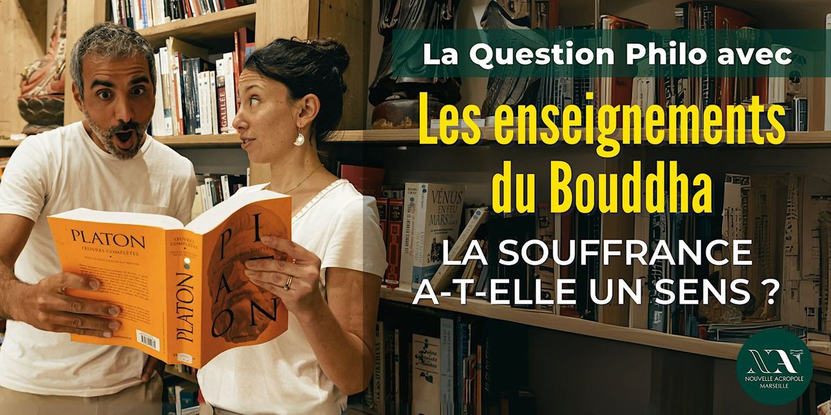 La Question Philo\u2026 avec les enseignements du Bouddha