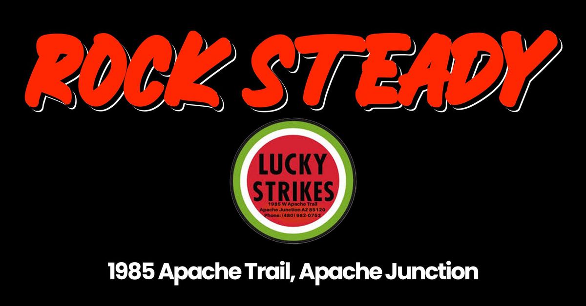 Rock Steady at Lucky Strikes!