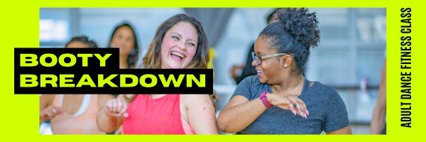 BOOTY BREAKDOWN! Dance to the Hits of the 80s, 90s, and 2000s - Adult Dance Fitness Class