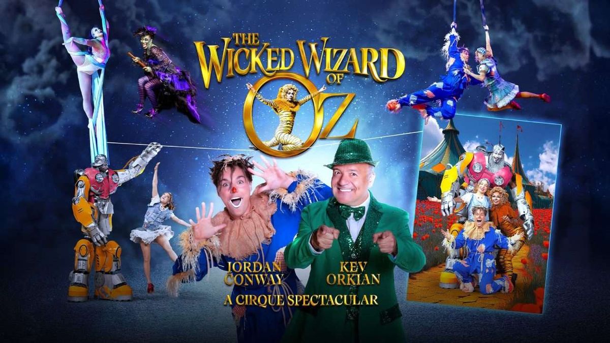Wicked Wizard of Oz - A Cirque Spectacular at OVO Hydro
