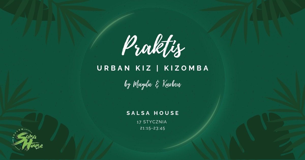 Pi\u0105tkowy Praktis w Salsa House - Urban Kiz & Kizomba