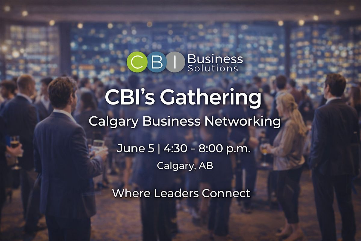 CBI\u2019s Gathering | Calgary Business & Professional Networking