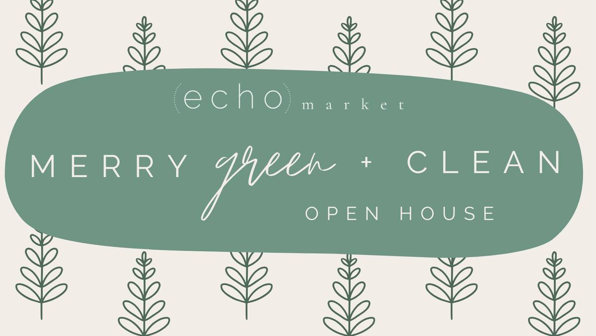 Merry, Green, + Clean Open House