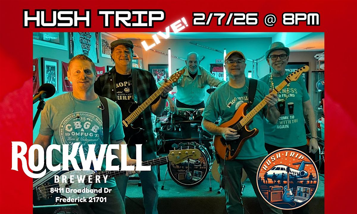 HUSH TRIP Live on Stage @ Rockwell Brewery - Saturday 2\/7\/26 @ 8PM!
