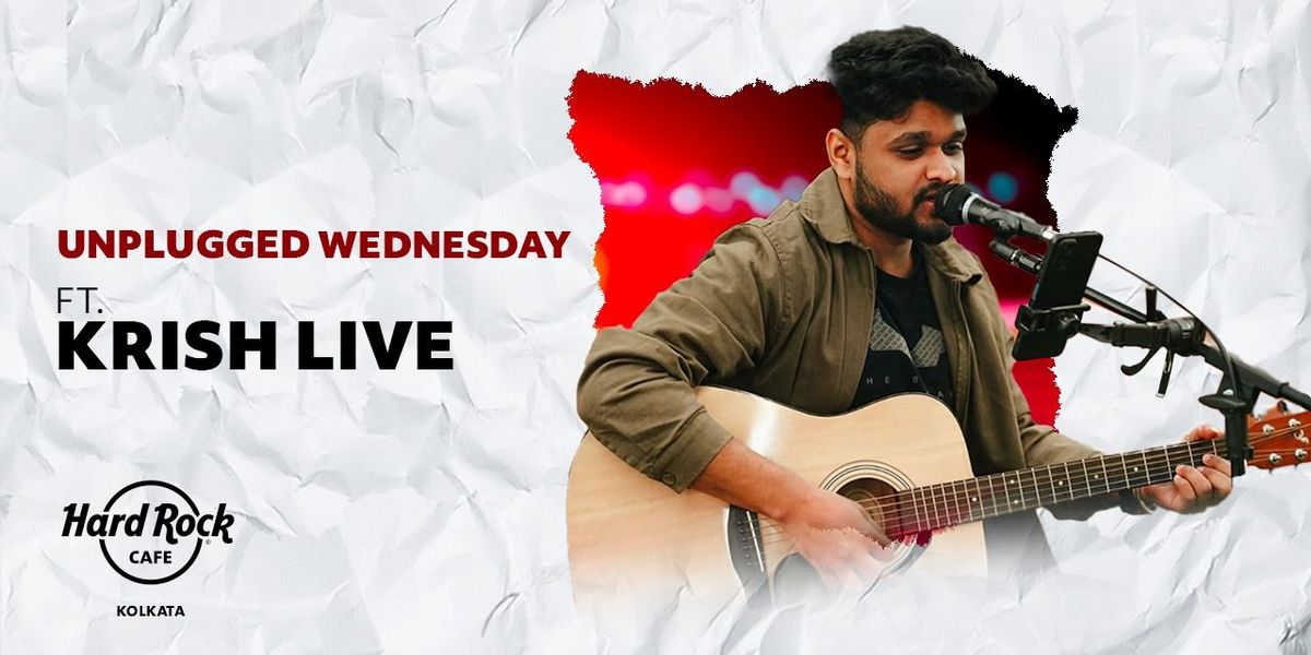 Unplugged Wednesday Ft Krish