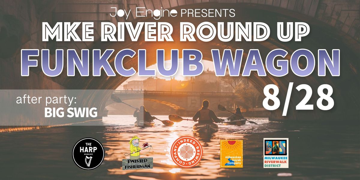 MKE River Roundup: Funkclub Wagon