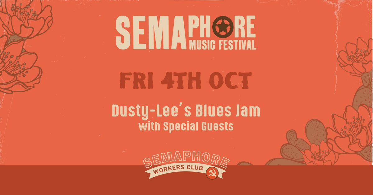 Semaphore Music Festival - Opening Night - Dusty Lee's Blues Jam with Special Guests