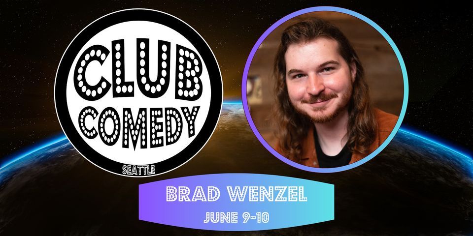 Brad Wenzel at Club Comedy Seattle June 9-10
