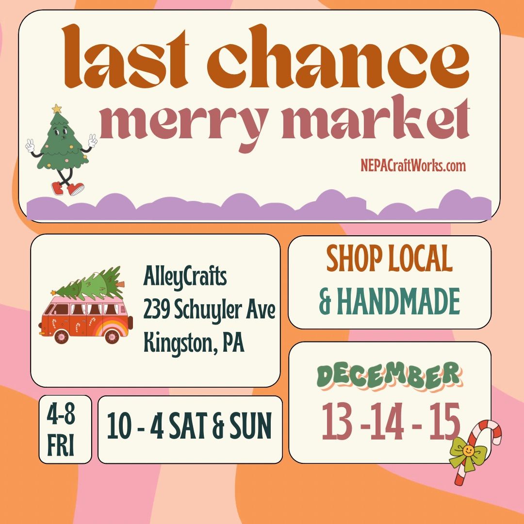 NEPA CraftWorks 8th Annual Last Chance Merry Market