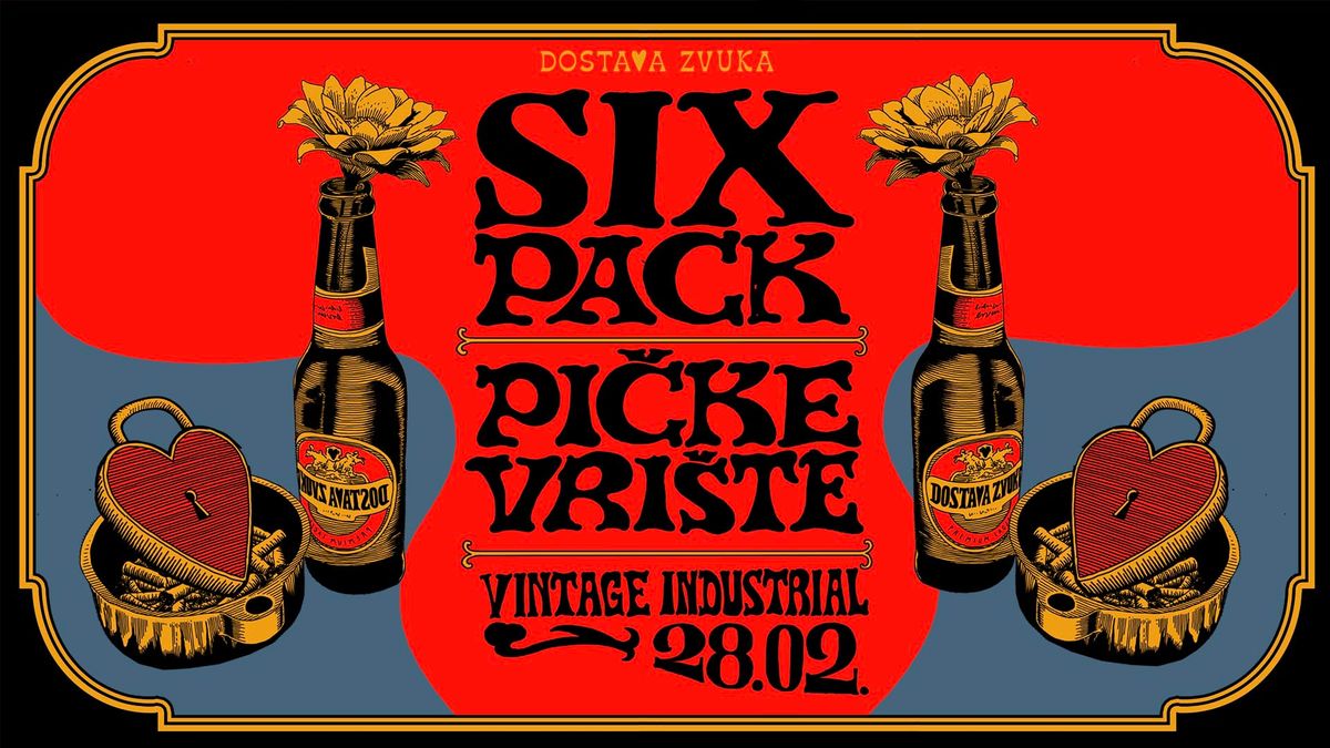 SIX PACK (30! god. benda) + Pi\u010dke Vri\u0161te \/ 28.02. \/ Vintage