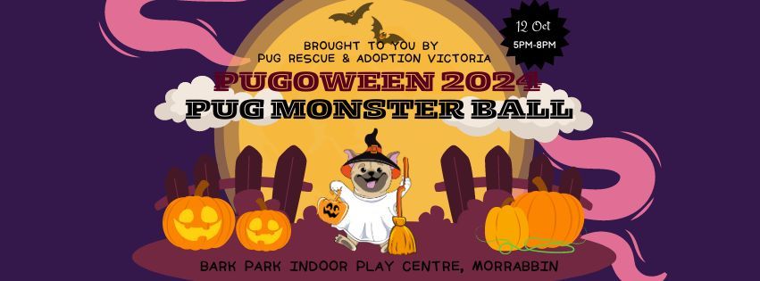 MELBOURNE PUGOWEEN 2024 \u2013 PUG RESCUE MONSTER BALL